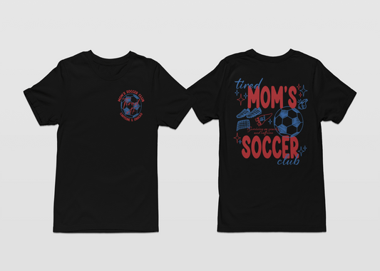 TIRED MOM'S SOCCER CLUB TEE