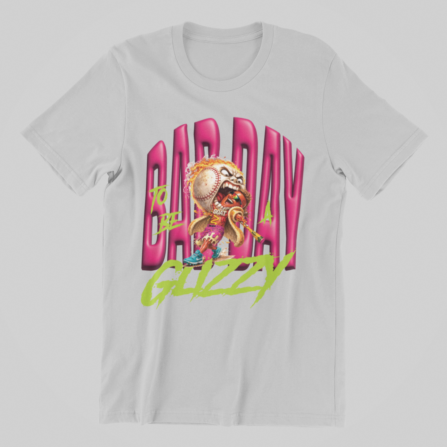 BAD DAY TO BE A GLIZZY TEE
