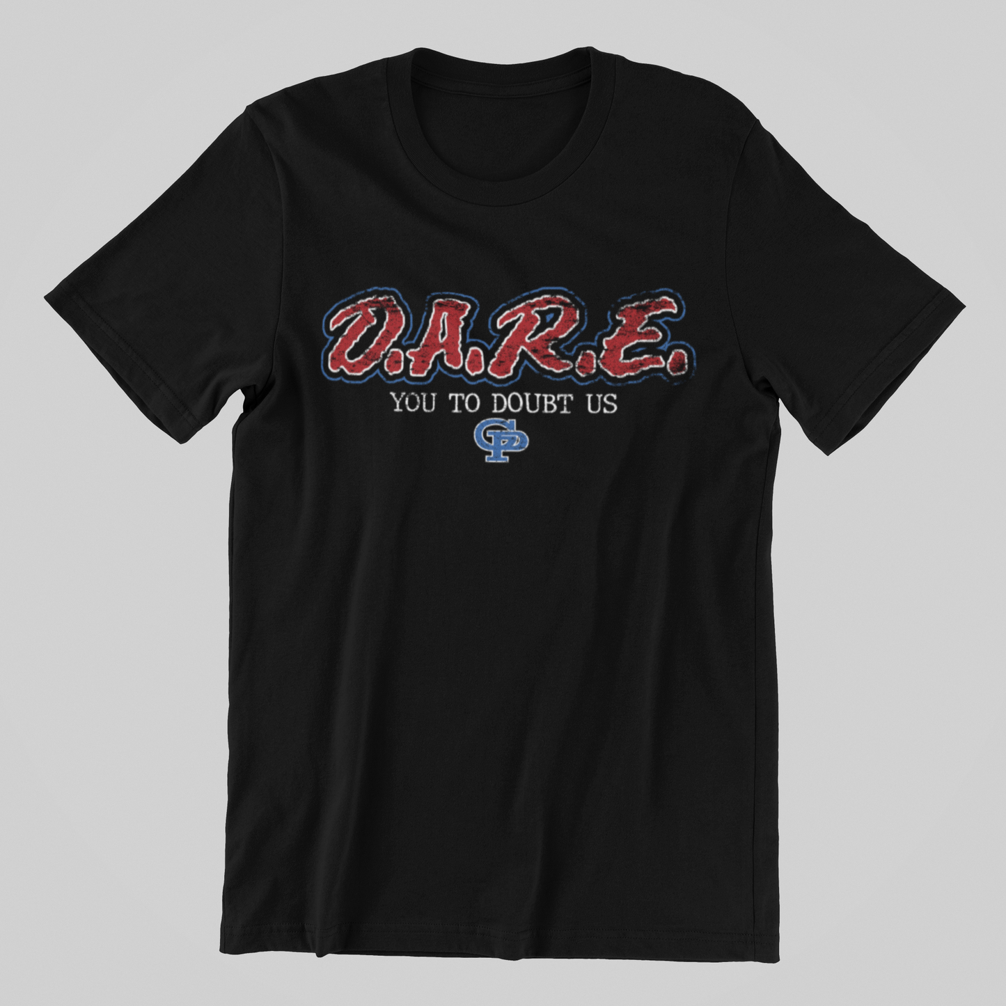 DARE YOU TO DOUBT US TEE