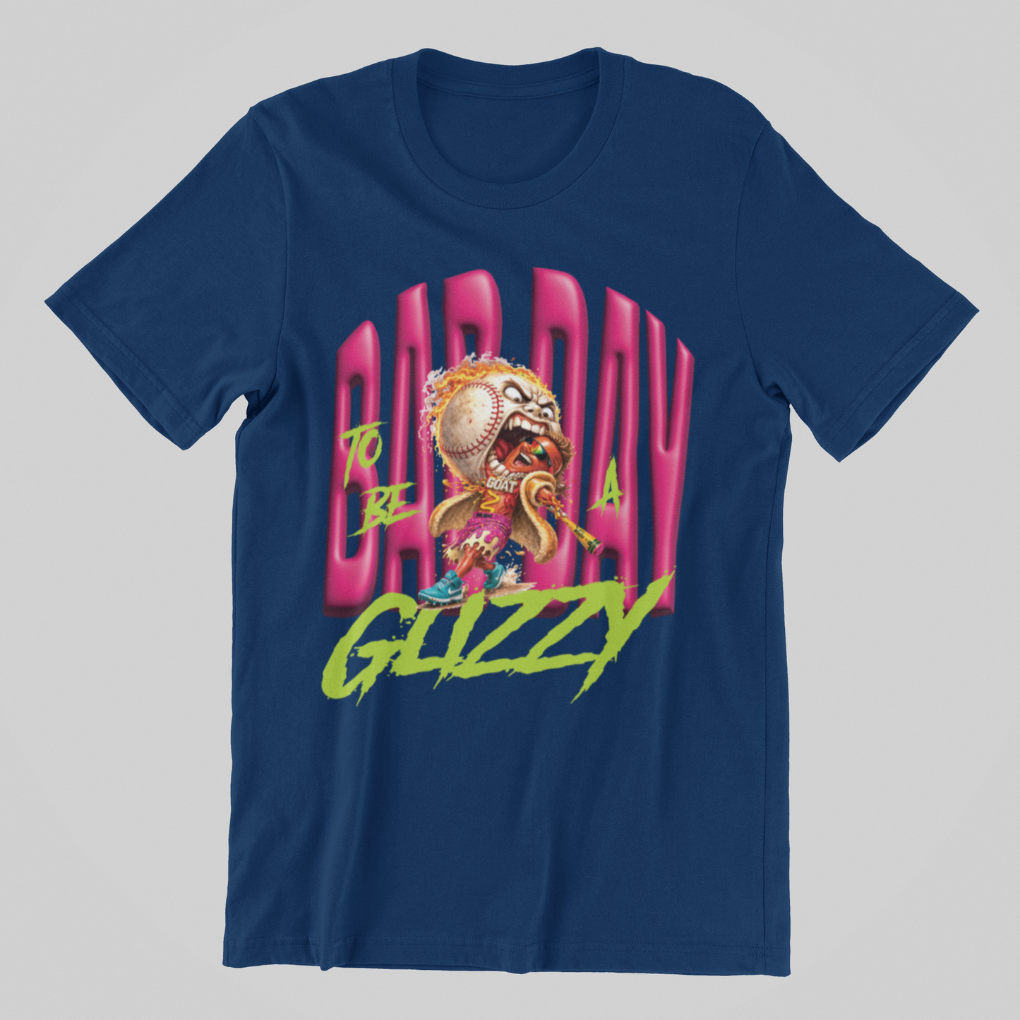BAD DAY TO BE A GLIZZY TEE